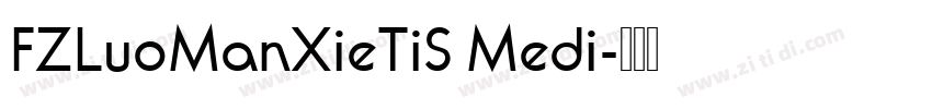 FZLuoManXieTiS Medi字体转换
